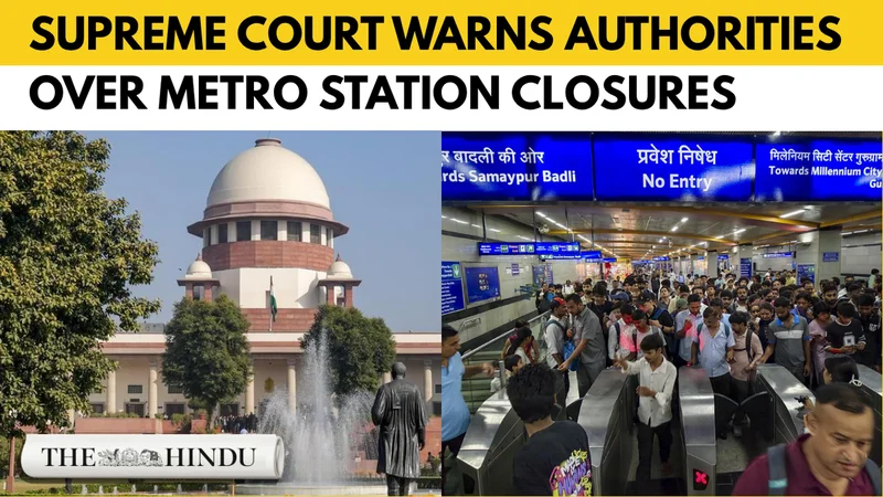 Watch: Supreme Court warns of action over Delhi Metro closures amid protests