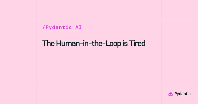 The human-in-the-loop is tired