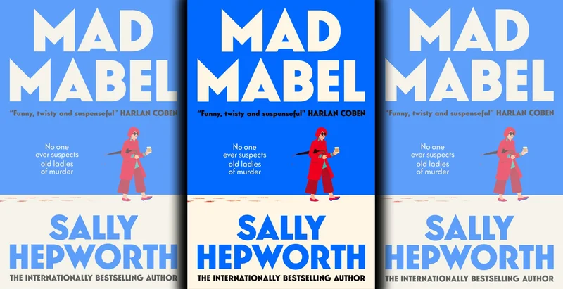 BOOK EXCERPT: Mad Mabel: A quirky, page-turning mystery from bestselling author Sally Hepworth