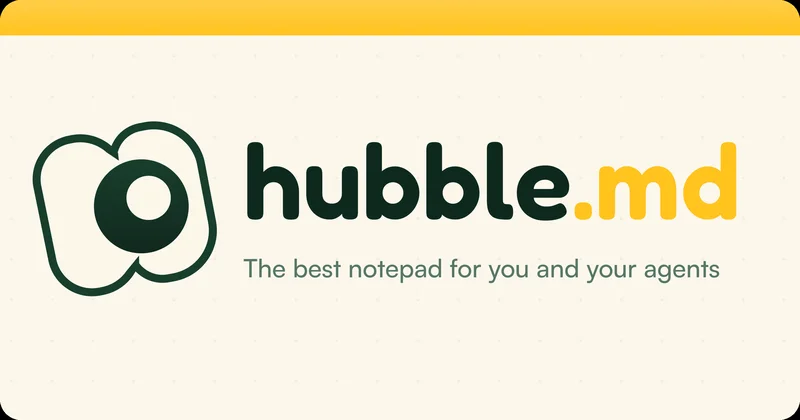 Hubbele: Open-source notetaking app for you and your agents
