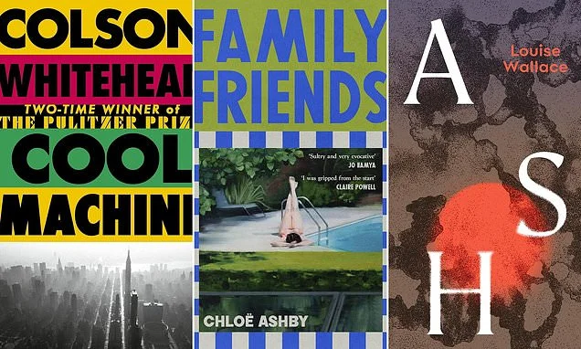 Colson Whitehead returns in this week's literary fiction: Ash by Louise Wallace, Family Friends by Chloe Ashby, Cool Machine by Colson Whitehead