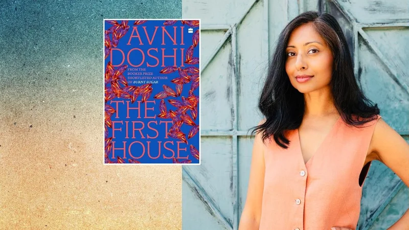 Interview | Avni Doshi on midlife reinvention and family politics in ‘The First House’
