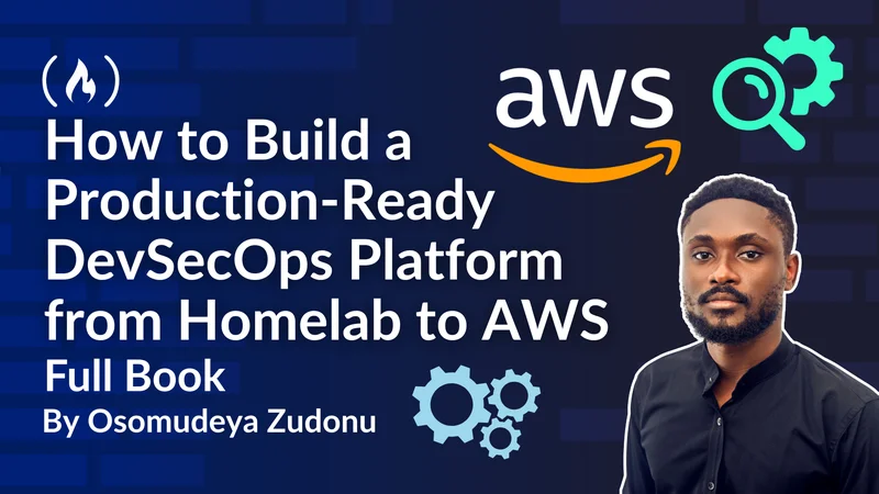 How to Build a Production-Ready DevSecOps Platform from Homelab to AWS [Full Book]