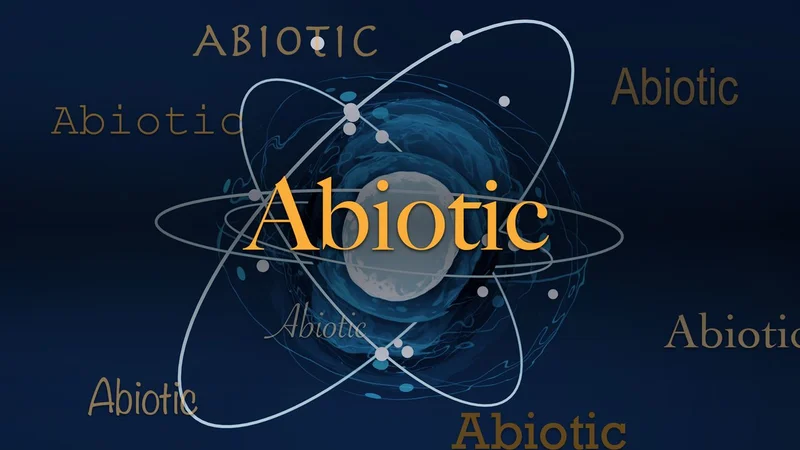 Science word of the day: Abiotic