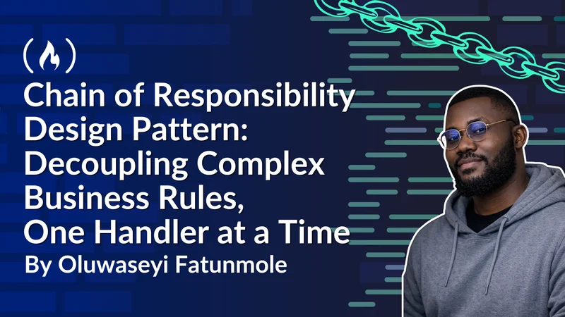 Chain of Responsibility Design Pattern: Decoupling Complex Business Rules, One Handler at a Time