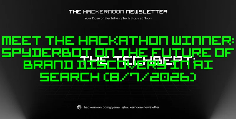 The TechBeat: Meet the Hackathon Winner: SpyderBot on the Future of Brand Discovery in AI Search (8/7/2026)