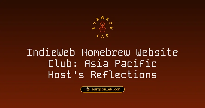 IndieWeb Homebrew Website Club Asia Pacific: Reflections