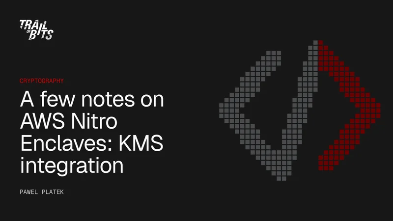 A few notes on AWS Nitro Enclaves: KMS integration