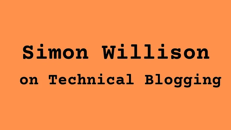 Simon Willison on Blogging