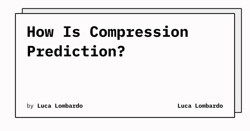 How Is Compression Prediction?