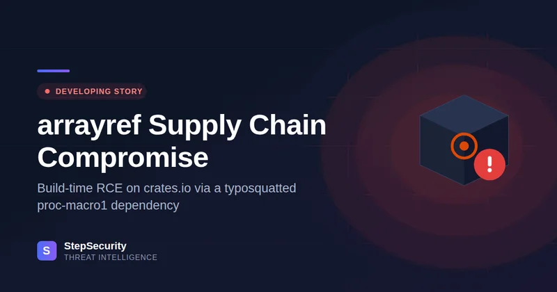 Rust Supply-Chain Attack: arrayref 0.3.10 and the proc-macro1 Typosquat