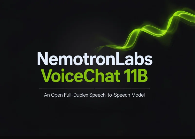 NVIDIA Releases NemotronLabs VoiceChat 11B: An Open Full-Duplex Speech-to-Speech Model with ~450 ms Turn-Taking and Live Tool Calling