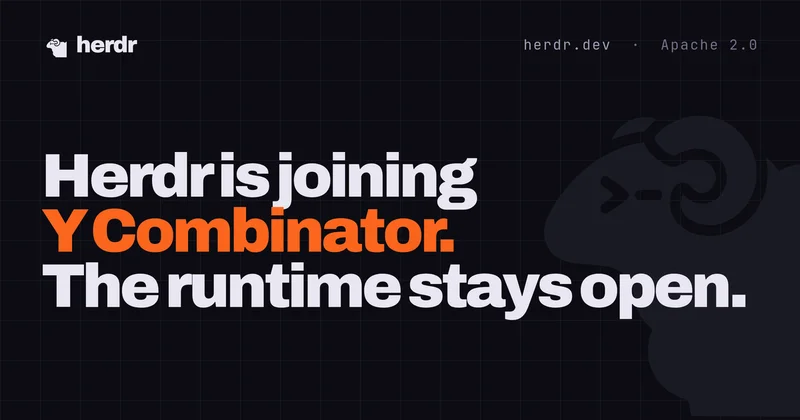 Herdr is joining Y Combinator. The runtime stays open