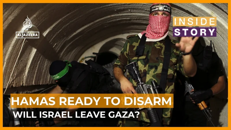 Will Israel withdraw from Gaza if Hamas disarms?