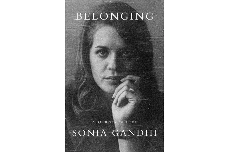 Sonia Gandhi’s memoir to revisit love, loss and her decision to decline India’s top job