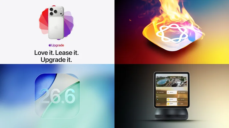 Top Stories: 'Apple Upgrade' Launches, iOS 26.6 Released, and More