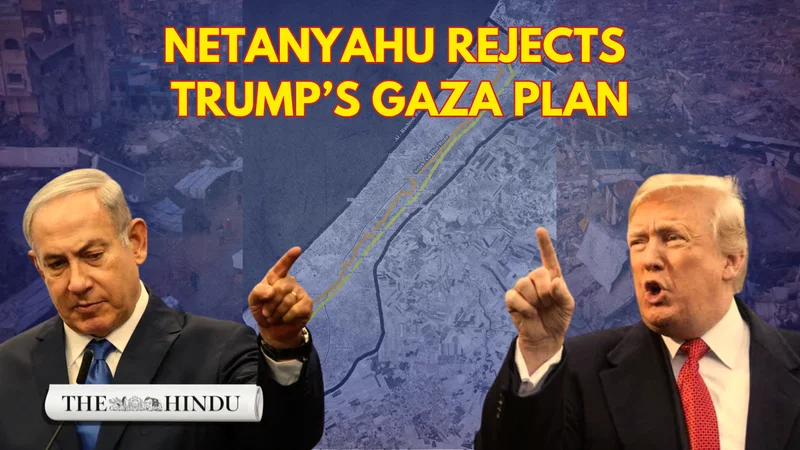 What does Netanyahu’s rejection of Trump’s Gaza plan mean for the conflict?