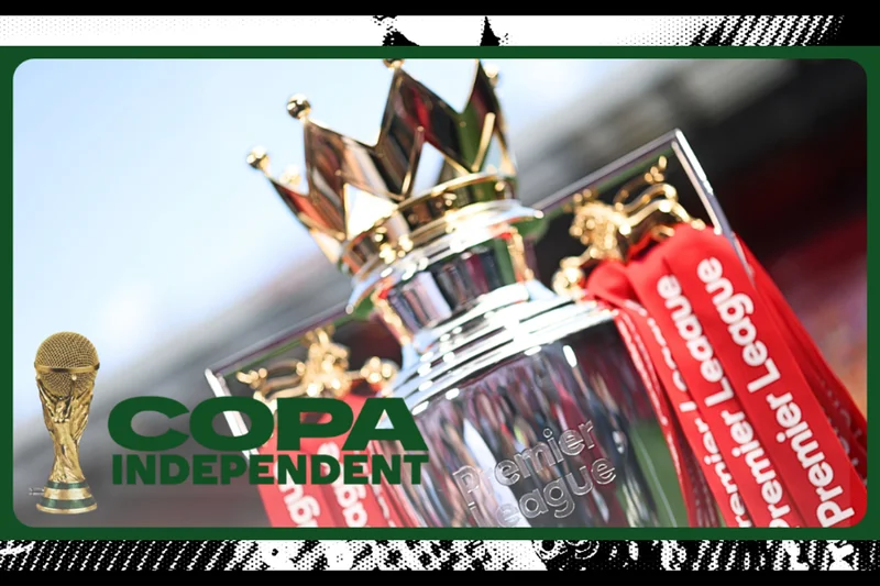 Copa Independent | The Premier League’s new era
