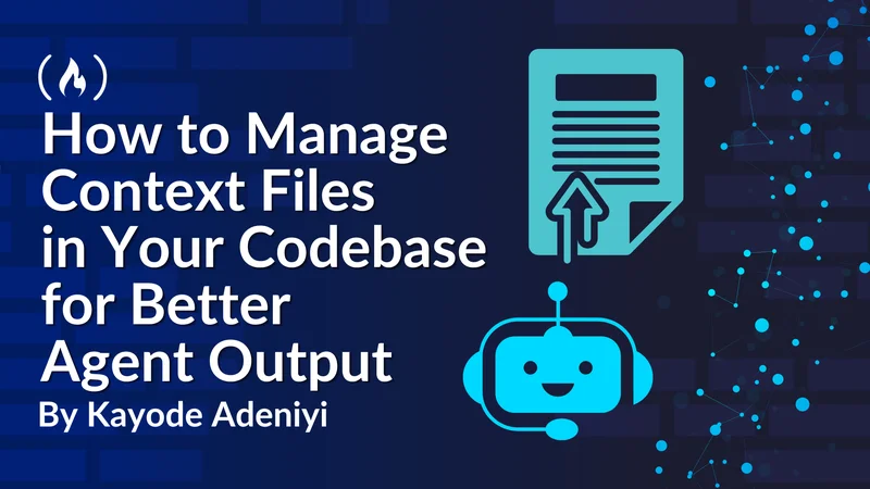 How to Manage Context Files in Your Codebase and Get Better Output From AI Coding Agents