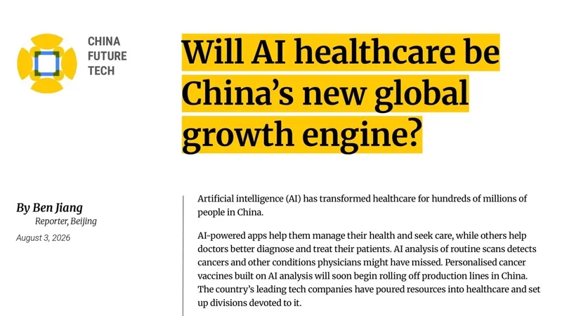 Will AI healthcare be China’s new global growth engine?