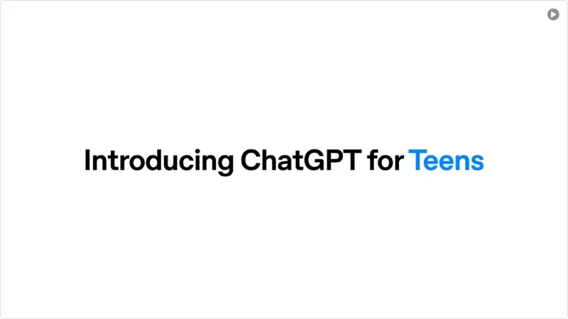 OpenAI launches ChatGPT for Teens and will auto-enrol under-18s