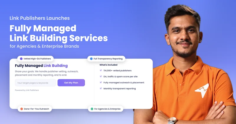Link Publishers Launches Fully Managed Link Building Services for Agencies & Enterprise Brands