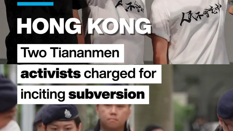 Two organisers of Hong Kong's Tiananmen vigils charged for inciting subversion