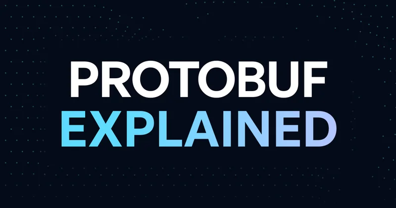 Protobuf Explained