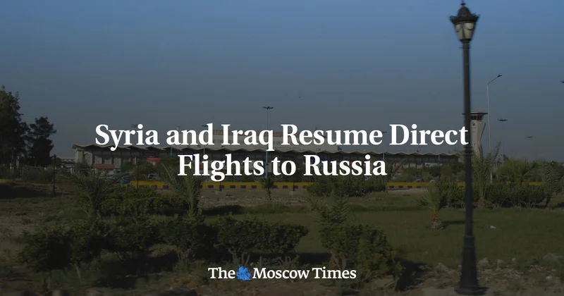 Syria and Iraq Resume Direct Flights to Russia